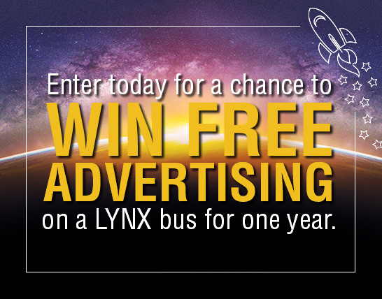 Background has space theme with rocket ship. Enter for a chance to win free advertising on a LYNX bus for one year. 