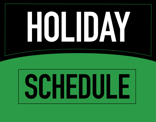 Bold white text reading 'HOLIDAY SCHEDULE' on a green and black background.