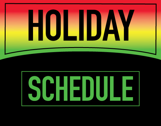 red, yellow, green and black background and it says Holiday Schedule.